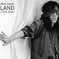Patti Smith : Land (1975-2002)